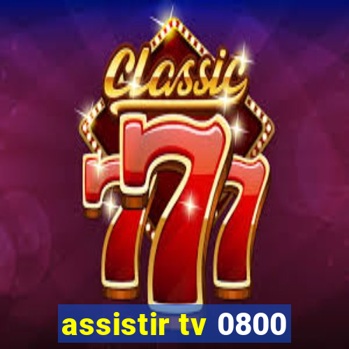 assistir tv 0800